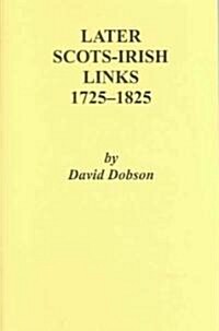 Later Scots-Irish Links, 1725-1825. Part One (Paperback)