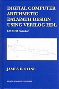 Digital Computer Arithmetic Datapath Design Using Verilog Hdl (Hardcover, 2004)