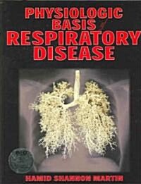 Physiological Basis of Respiratory Disease [With CDROM] (Hardcover)