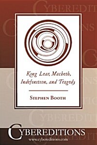 King Lear, Macbeth, Indefinition, and Tragedy (Paperback, Revised)