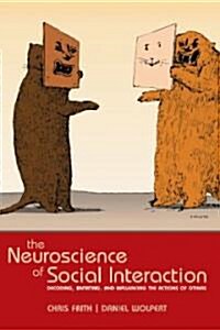 The Neuroscience of Social Interaction : Decoding, influencing, and imitating the actions of others (Paperback)