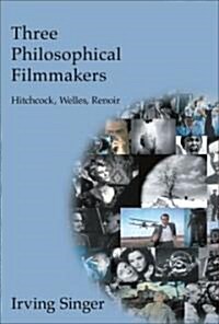 Three Philosophical Filmmakers: Hitchcock, Welles, Renoir (Hardcover)