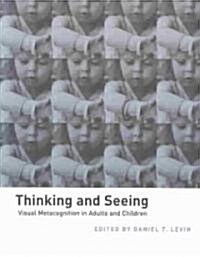 Thinking and Seeing: Visual Metacognition in Adults and Children (Paperback)