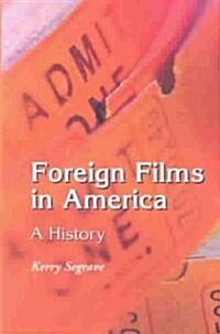 Foreign Films in America: A History (Paperback)