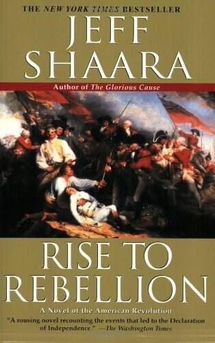 Rise to Rebellion: A Novel of the American Revolution (Paperback)