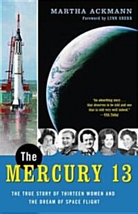 The Mercury 13: The True Story of Thirteen Women and the Dream of Space Flight (Paperback)