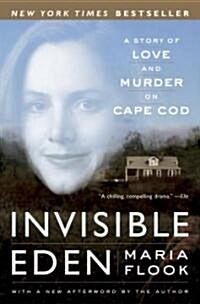 Invisible Eden: A Story of Love and Murder on Cape Cod (Paperback)