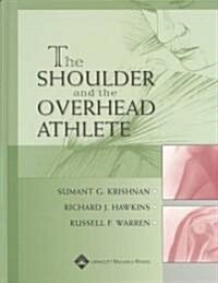 The Shoulder and the Overhead Athlete (Hardcover)