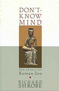 Dont-Know Mind: The Spirit of Korean Zen (Paperback)