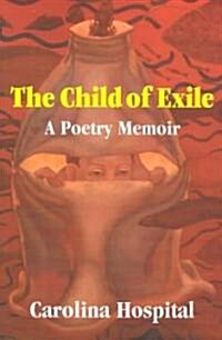 The Child of Exile: A Poetry Memoir (Paperback)