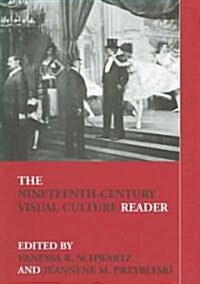 The Nineteenth-Century Visual Culture Reader (Paperback)