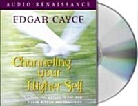 Channeling Your Higher Self (Audio CD, Unabridged)