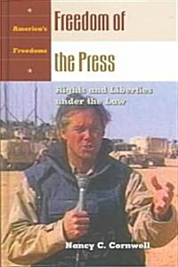 Freedom of the Press: Rights and Liberties Under the Law (Hardcover)