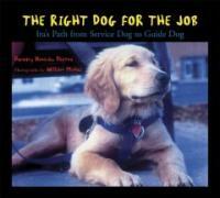 (The)right dog for the job : Ira's path from service dog to guide dog 