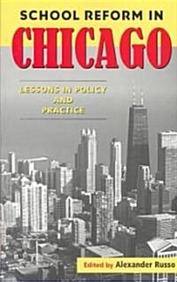 School Reform in Chicago: Lessons in Policy and Practice (Paperback)