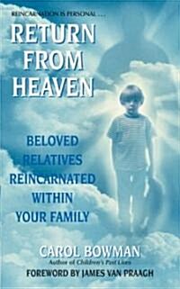 Return from Heaven: Beloved Relatives Reincarnated Within Your Family (Mass Market Paperback)