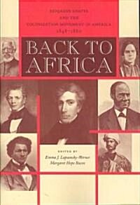 Back to Africa: Benjamin Coates and the Colonization Movement in America, 1848-1880 (Paperback)