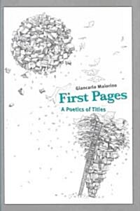 First Pages: A Poetics of Titles (Hardcover)