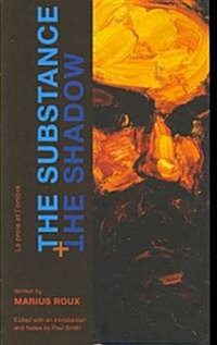 The Substance and the Shadow: La Proie Et lOmbre (Paperback)