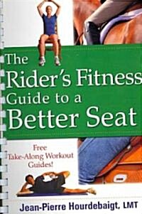 The Riders Fitness Guide to a Better Seat (Paperback, Spiral)