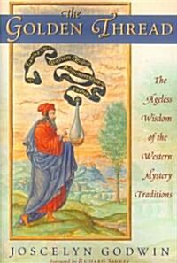 The Golden Thread: The Ageless Wisdom of the Western Mystery Traditions (Paperback)