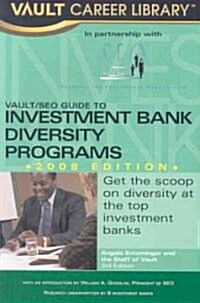 Vault/ SEO Guide to Investment Bank Diversity Programs 2008 (Paperback)