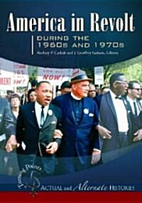 Turning Points--Actual and Alternate Histories: America in Revolt During the 1960s and 1970s (Hardcover)