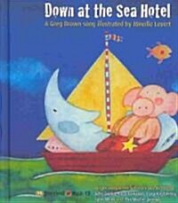 Down at the Sea Hotel [With CD] (Hardcover)