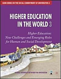 Higher Education in the World : Higher Education: New Challenges and Emerging Roles for Human and Social Development (Paperback, 3 Rev ed)