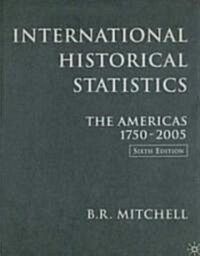 International Historical Statistics : 1750-2005: Americas (Hardcover, 6th ed. 2007)