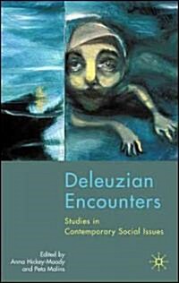 Deleuzian Encounters : Studies in Contemporary Social Issues (Hardcover)