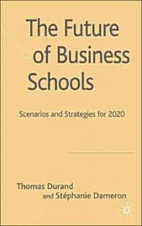 The Future of Business Schools (Hardcover)