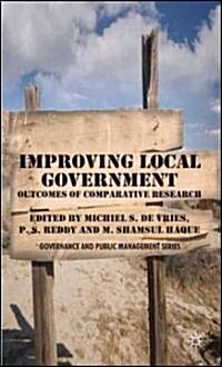Improving Local Government : Outcomes of Comparative Research (Hardcover)