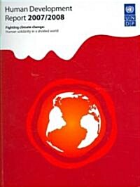 Human Development Report 2007/2008: Fighting Climate Change: Human Solidarity in a Divided World (Paperback, 2007/2008)