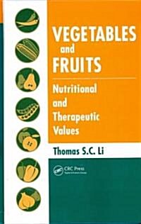 Vegetables and Fruits: Nutritional and Therapeutic Values (Hardcover)