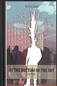 At the Bottom of the Sky (Hardcover)