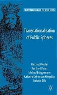 Transnationalization of Public Spheres (Hardcover)