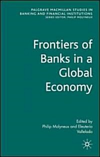 Frontiers of Banks in a Global Economy (Hardcover)