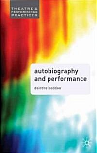 Autobiography and Performance : Performing Selves (Hardcover)