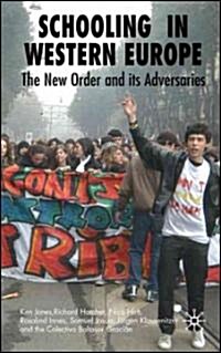 Schooling in Western Europe : The New Order and Its Adversaries (Hardcover)