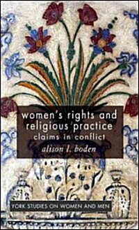 Womens Rights and Religious Practice : Claims in Conflict (Hardcover)