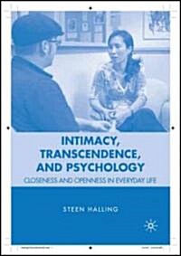 Intimacy, Transcendence, and Psychology : Closeness and Openness in Everyday Life (Hardcover)