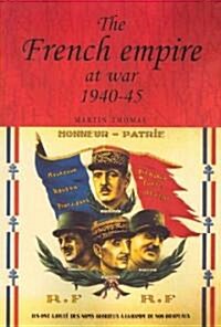 The French Empire at War, 1940–1945 (Paperback)