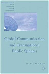 Global Communication and Transnational Public Spheres (Hardcover)