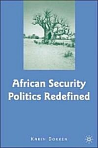 African Security Politics Redefined (Hardcover)
