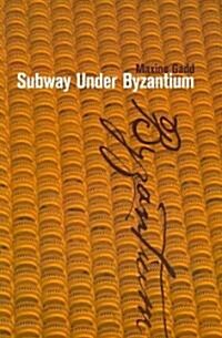 Subway Under Byzantium (Paperback)