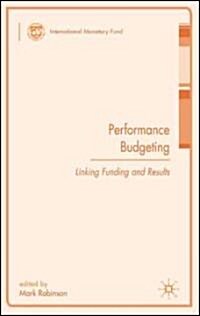 Performance Budgeting : Linking Funding and Results (Hardcover)