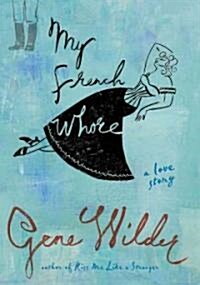 My French Whore: A Love Story (Paperback)