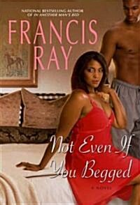 Not Even If You Begged (Paperback)