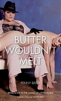 Butter Wouldnt Melt (Paperback)